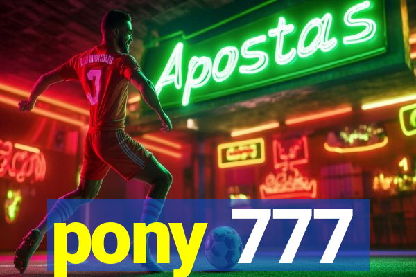 pony 777